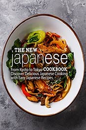 The New Japanese Cookbook by BookSumo Press [B07CTG41FC, Format: EPUB]