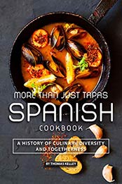 More than Just Tapas Spanish Cookbook by Thomas Kelly [B07TVF868F, Format: EPUB]