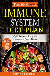 The 30-Minute Immune System Diet Plan by Connor Thompson [B07V3G3GPJ, Format: EPUB]