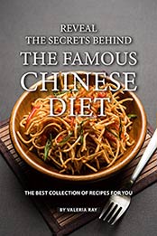 Reveal the Secrets Behind the Famous Chinese Diet by Valeria Ray [B07V4XFMDM, Format: EPUB]