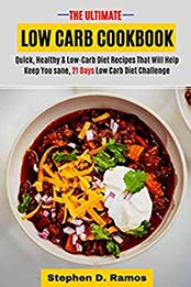 The Ultimate Low Carb Cookbook by Stephen D. Ramos [B07V7VTSP3, Format: EPUB]