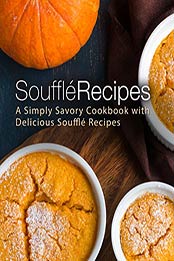 Souffle Recipes by BookSumo Press [B07V7WVCDM, Format: PDF]