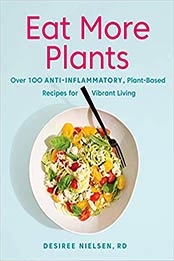 Eat More Plants by Desiree Nielsen