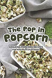 The Pop in Popcorn by Sophia Freeman