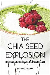 The Chia Seed Explosion by Sophia Freeman [AZW3: 1075142490]