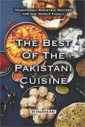The Best of The Pakistani Cuisine by Valeria Ray