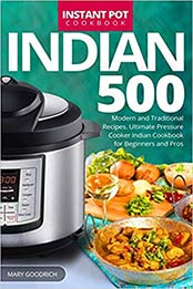Indian Instant Pot Cookbook by Mary Goodrich [AZW3: 1079420827]