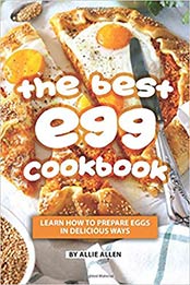The Best Egg Cookbook by Allie Allen