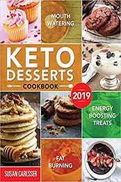 Keto Desserts Cookbook #2019 by Susan Carlsser