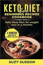 Keto Diet for Beginners Recipes Cookbook by Suzy Susson [EPUB: 1096049058]