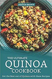 The Ultimate Quinoa Cookbook by Heston Brown [AZW3: 1096941627]