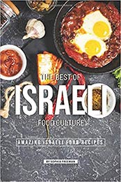 The Best of Israeli Food Culture by Sophia Freeman [109954999X, Format: AZW3]