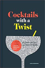 Cocktails with a Twist by Kara Newman [EPUB: 1452170401]