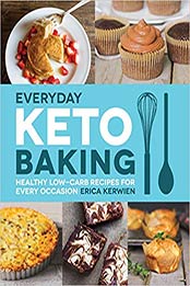 Everyday Keto Baking by Erica Kerwien
