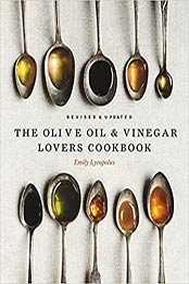 The Olive Oil and Vinegar Lover’s Cookbook by Emily Lycopolus