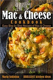 Mac and Cheese Cookbook by Maria Sobinina