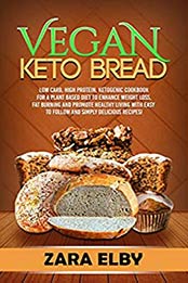 Vegan Keto Bread by Zara Elby