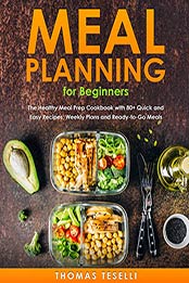 Meal Planning for Beginners by Thomas Teselli [EPUB: B07VWKWGTK]
