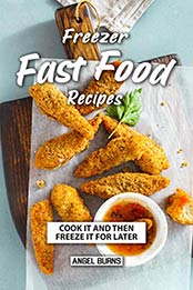 Freezer Fast Food Recipes by Angel Burns
