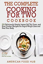The Complete Cooking for Two Cookbook by American Food Hub