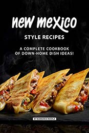 New Mexico Style Recipes by Barbara Riddle