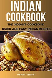 Indian Cookbook by Henry Singh [PDF: B07W54F7K1]