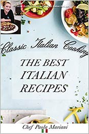 Classic Italian Cooking by Paola Mariani, mario siega