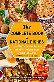 The Complete Book Of National Dishes by Henderson Daniel, Kristy Khemraj
