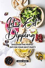 Let's Get Dipping by Angel Burns