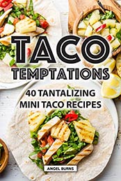 Taco Temptations by Angel Burns
