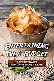Entertaining on a Budget by Angel Burns [EPUB: B07WHG4TCG]