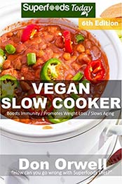 Vegan Slow Cooker by Don Orwell [EPUB: B07WMMM1PW]