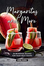 Margaritas and More by Angel Burns