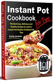 Instant Pot Cookbook for Two by Emily Lovano