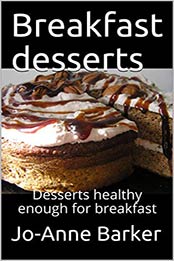 Breakfast desserts by Jo-Anne Barker
