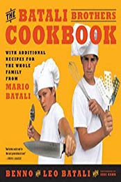 The Batali Brothers Cookbook by Leo Batali, Benno Batali [EPUB: 0062269348]