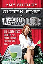 Gluten-Free in Lizard Lick by Amy Shirley