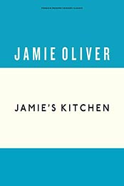 Jamie's Kitchen (Anniversary Editions Book 4) by Jamie Oliver [EPUB: 0141043008]