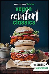 Hot for Food Vegan Comfort Classics by Lauren Toyota [AZW3: 039958014X]