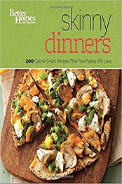 Better Homes and Gardens Skinny Dinners by Better Homes and Gardens
