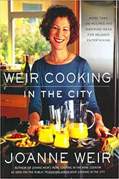 Weir Cooking in the City by Joanne Weir