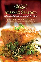 Wild Alaskan Seafood by James O. Fraioli [PDF: 0762760478]