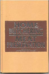 Home butchering and meat preservation by Geeta Dardick [PDF: 0830605134]