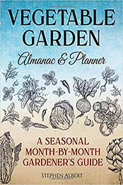 Vegetable Garden Almanac & Planner by Stephen Albert [AZW3: 0984731539]