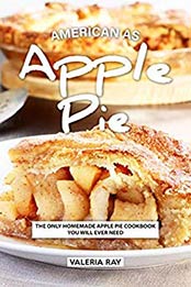 American As Apple Pie by Valeria Ray
