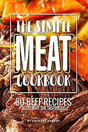 The Simple Meat Cookbook by Anthony Boundy