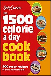 Betty Crocker 1500 Calorie a Day Cookbook by Betty Crocker [EPUB: 1118344340]