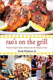 Rao's On the Grill by Pellegrino Jr., Frank