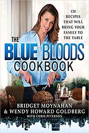 The Blue Bloods Cookbook by Wendy Howard Goldberg, Bridget Moynahan