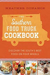 The Southern Food Truck Cookbook by Heather Donahoe